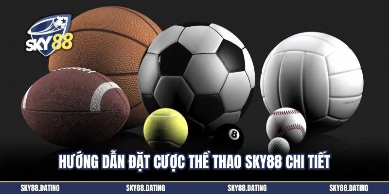 Hướng dẫn đặt cược thể thao SKY88 chi tiết