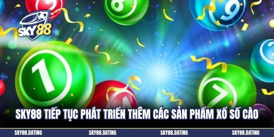 SKY88 tiếp tục phát triển thêm các sản phẩm xổ số cào