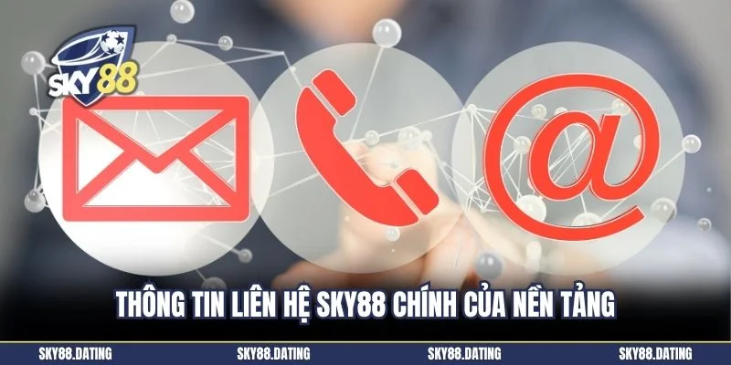 Thông tin liên hệ SKY88 chính của nền tảng
